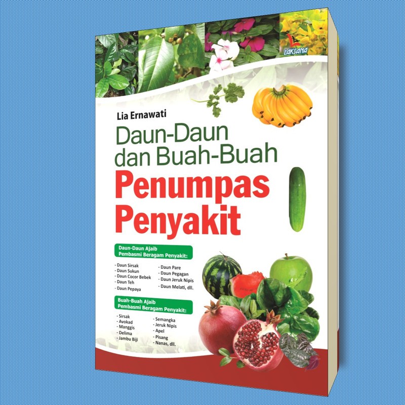 

Daun-Daun dan Buah-Buah Penumpas Penyakit