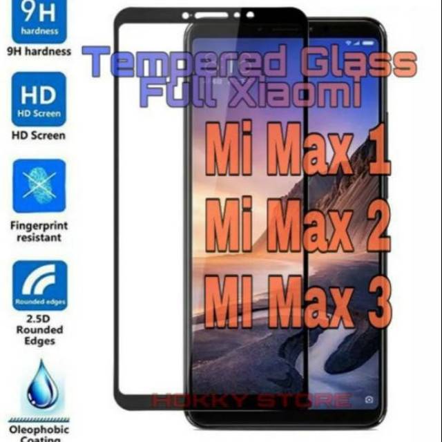 XIAOMI MI MAX 1 / MI MAX 2 / MI MAX 3 TEMPERED GLASS FULL LEM ANTI GORES FULL COVER