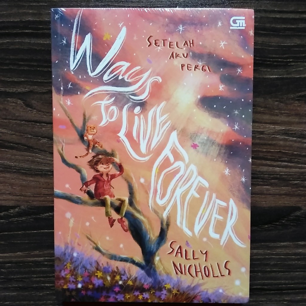Novel Baru Murah Ways to Live Forever (Setelah Aku Pergi) Sally Nicholls
