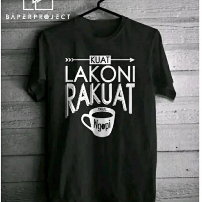 JEBER KAOS BAJU KUAT LAKONI NGOPI / BISA COD TSHIRT BAJU DISTRO PRIA TERLJEBERI