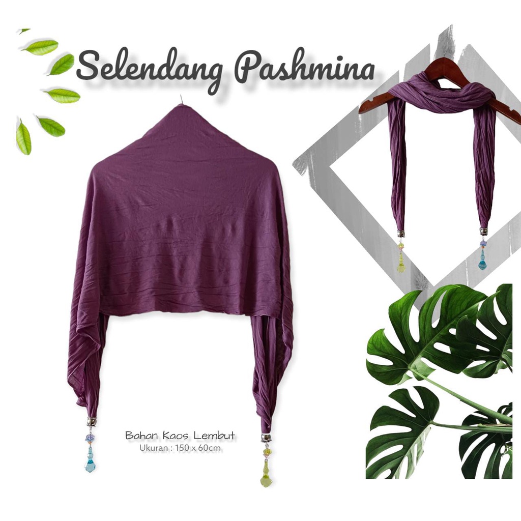 Pashmina Selendang bahan Kaos Polos Bandul Acrylic dan bahan polyester Bandul Kepang/ Shal Kaos dan polyester / Shwal Bandul Unik / Syal polos gantungan