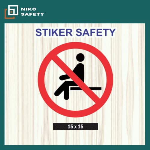 

Sticker Safety Sign /Sticker Label K3 / Stiker Dilarang Duduk Disini / Sticker Custom Nico Safety