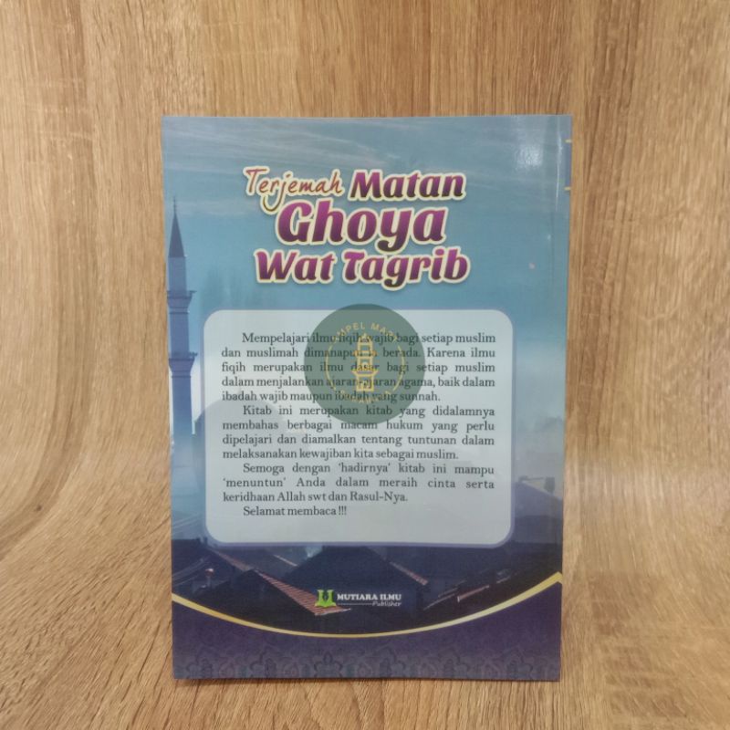 Terjemah Matan Ghoya Wat Tagrib Panduan Dasar Hukum Islam - Mutiara Ilmu Publisher