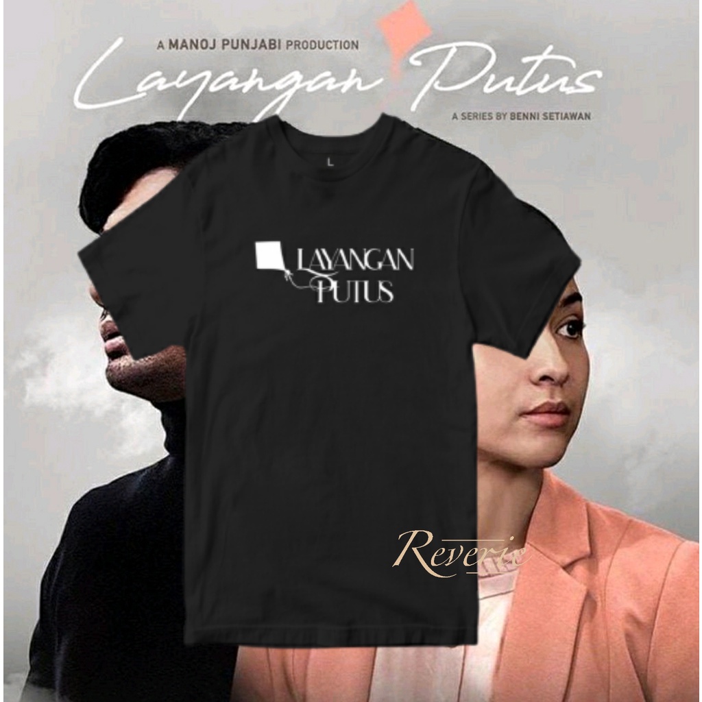 KAOS TSHIRT LAYANGAN PUTUS BAJU SINETRON WE TV DRAMA INDONESIA REZA RAHADIAN ANYA GERALDINE WETV FAS