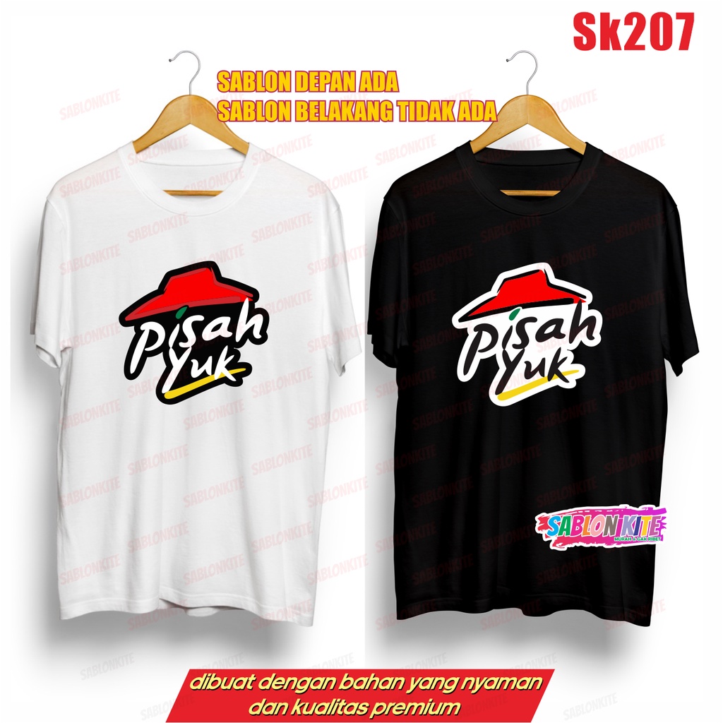 MURAH!!! KAOS PLESETAN PISAH YUK SK207 BAHAN COMBED 30S