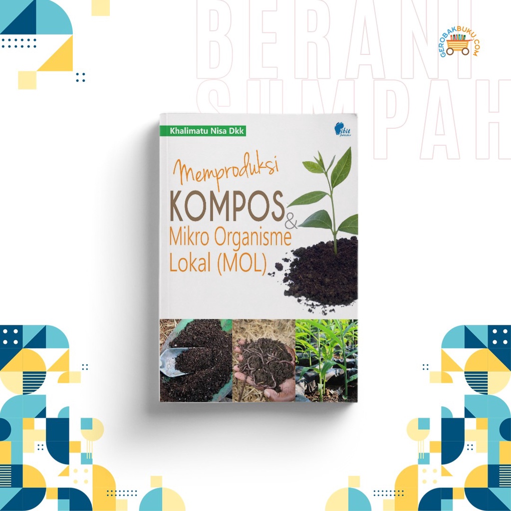 MEMPRODUKSI KOMPOS & MIKRO ORGANISME LOKAL (MOL)