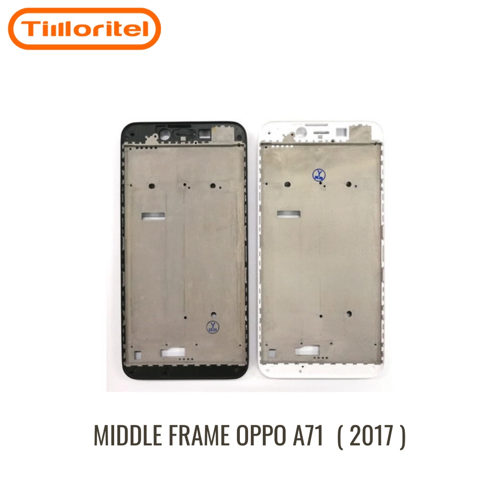 TULANG TENGAH / MIDDLE FRAME OPPO A71 ( 2017 )