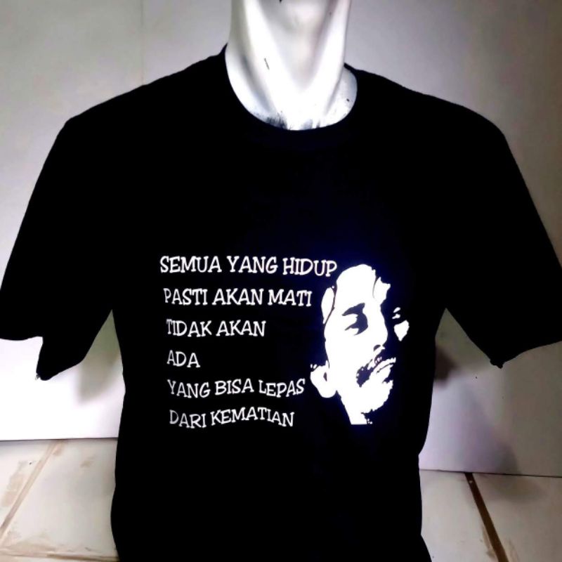 Kaos sablon iwan fals kata kata tidak ada yg bisa lepas dari kematian
