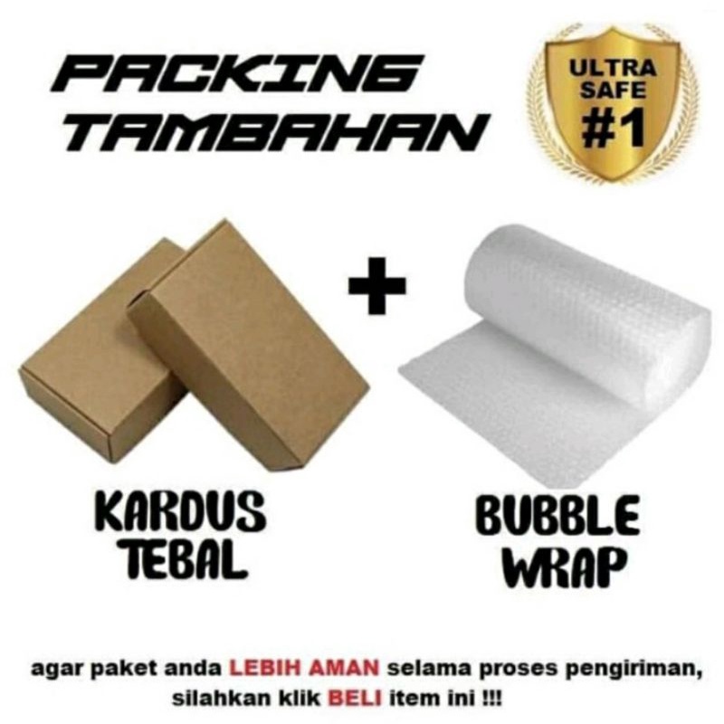 

Packing Bubble wrap + Kardus tebal