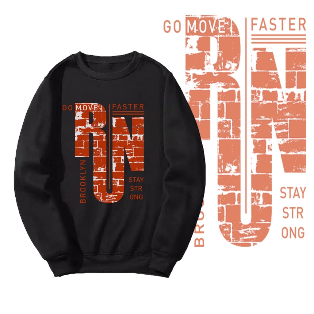 Newofficial Sweater Basic Jumper Printing &quot;GO MOVE FASTER RUN&quot; Black Collor STAY STRONGsweater Crewneck Polos Sablon printing Black Collor  Pria Dan Wanita Sweatshirt Size M L XL Premium