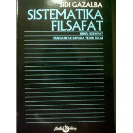 SISTEMATIKA FILSAFAT (SIDI GAZALBA)