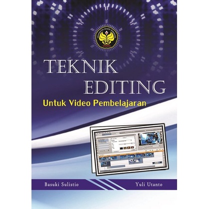 Buku Ajar Teknik Editing untuk Video Pembelajaran - Buku Asli