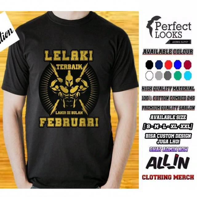 KAOS FEBRUARY EDITION LELAKI TERBAIK LAHIR DI BULAN FEBRUARI LELAKI KUAT KEREN