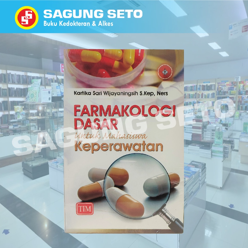 BUKU FARMAKOLOGI DASAR UNTUK MAHASISWA KEPERAWATAN / FARMASI - KARTIKA