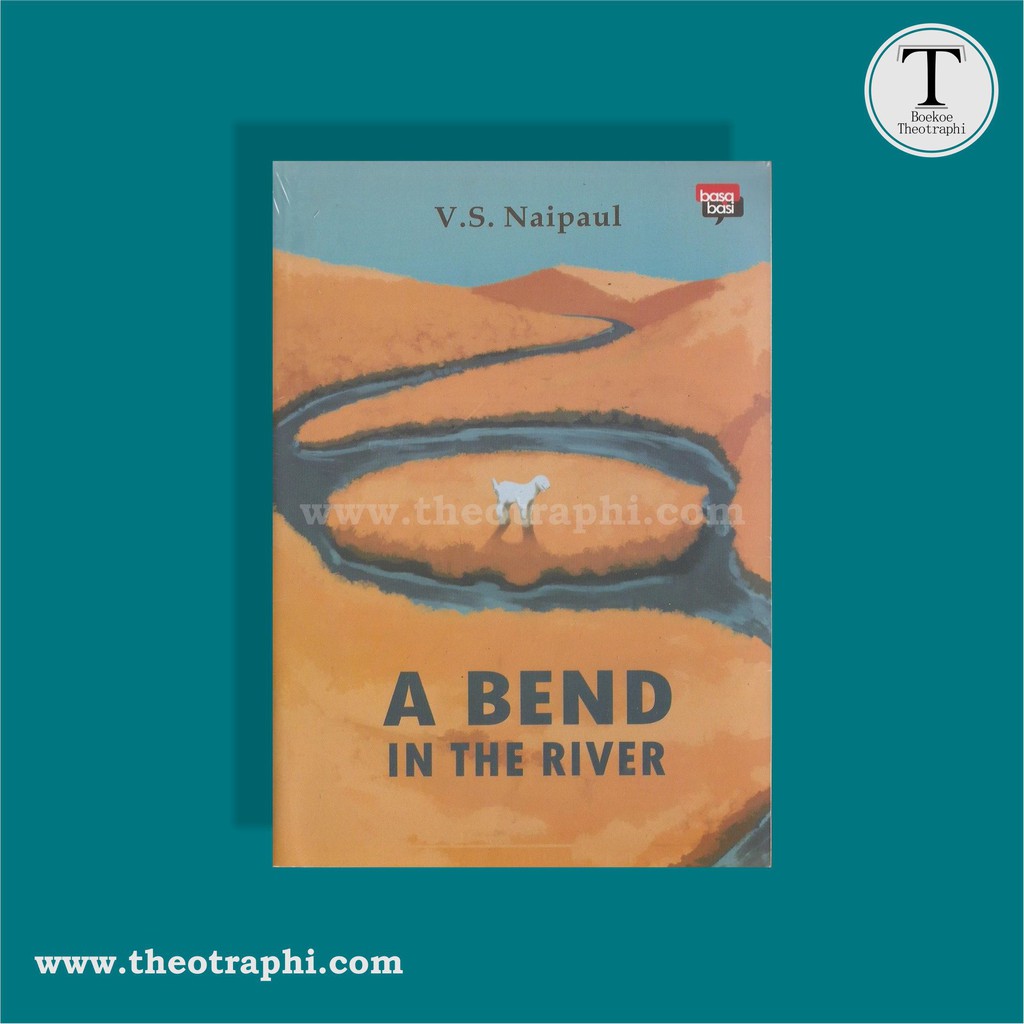 A Bend in The River - V.S. Naipaul