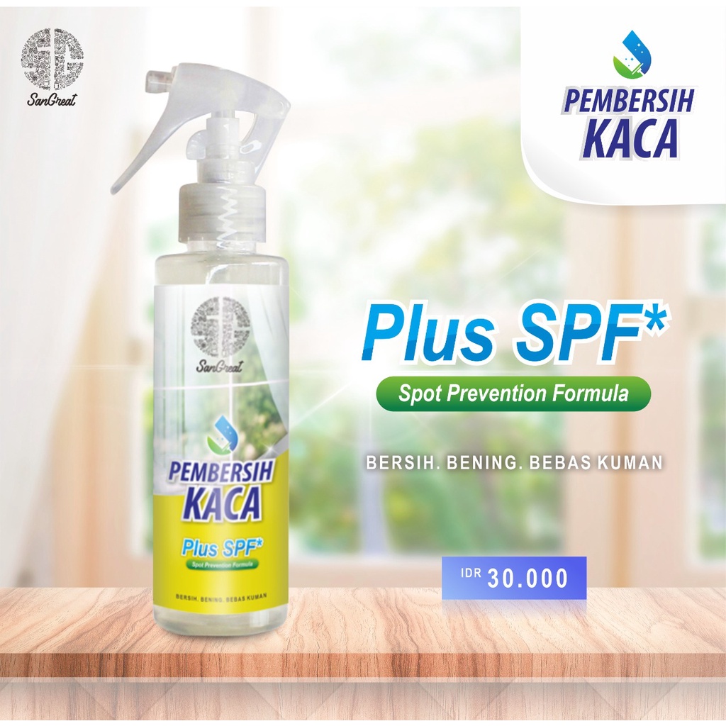 PEMBERSIH KACA GLASS CLEANER DARI SANGREAT 150 ML MENGANDUNG SPF (SPOT PREVENTION FORMULA)  DAN ANTI REDEPOSISI