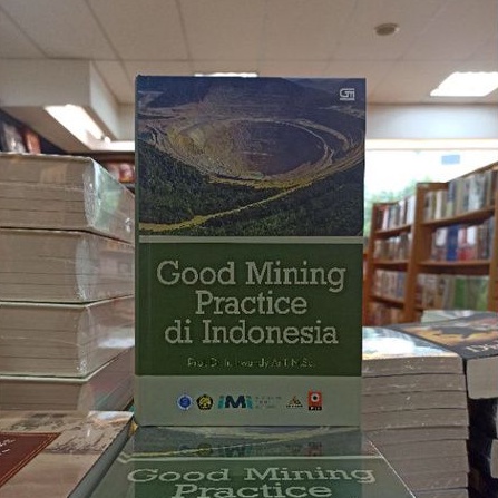 Good Mining Practice Di Indonesia - Prof. Dr. Ir. Irwandy Arif, M.Sc