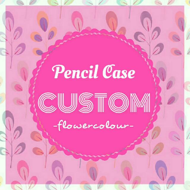 

CUSTOM TEMPAT PENSIL