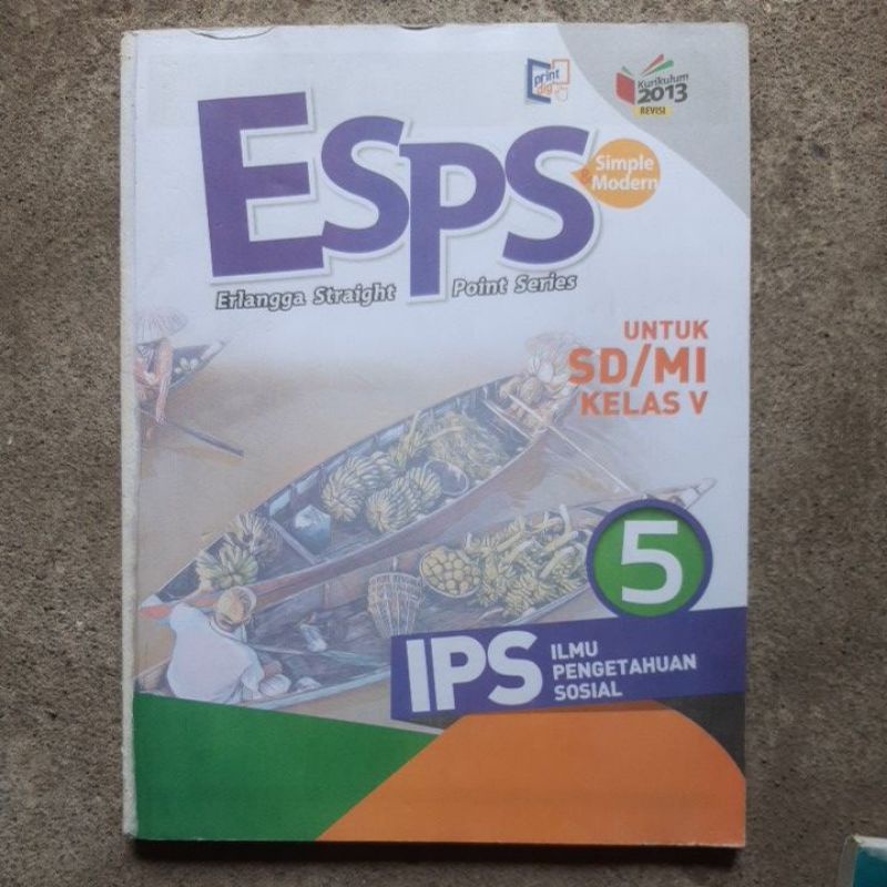 buku Esps Ips. Ilmu Pengetahuan Sosial sd kelas 1.2.3.4.5.6 revisi Kurikulum 13-Ips 5 tanpa cover
