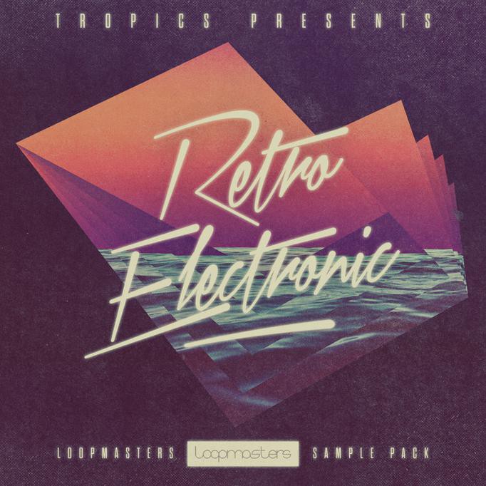 Loopmasters Tropics Retro Electronic (Sound Pack / Sample Pack)