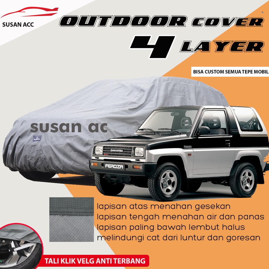 OUTDOOR PREMIUM 4 Layer Body Cover Mobil Feroza Sarung Mobil feroza/taruna/taruna short/taruna long/taruna fgx/taruna csx/taruna lx/calya/sigra/escudo