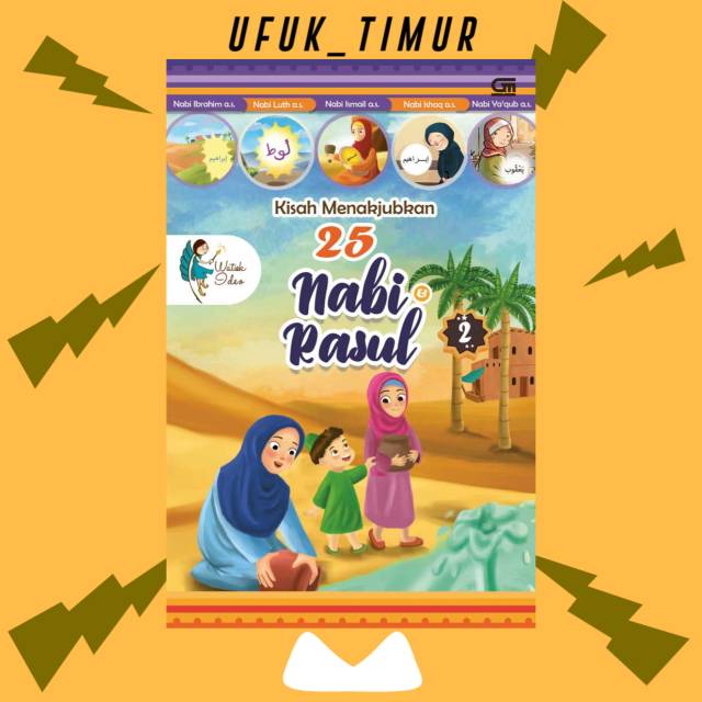 BUKU KISAH NABI DAN RASUL, BUKU ANAK PAUD, BUKU ANAK ISLAMI, BUKU ANAK ISLAM SUKA MEMBACA, ISLAMI