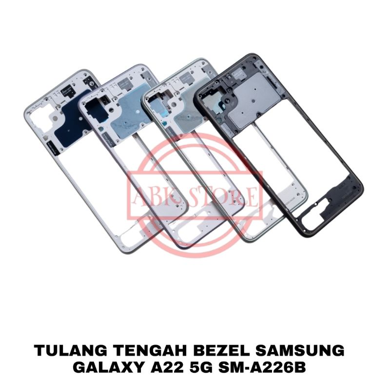 TULANG TENGAH - RANGKA TULANG MESIN SAMSUNG GALAXY A22 5G SM-A226B BAZEL - BEZEL