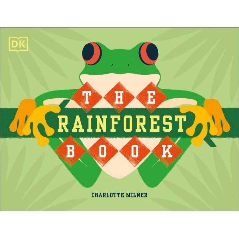 DK The Rainforest Book