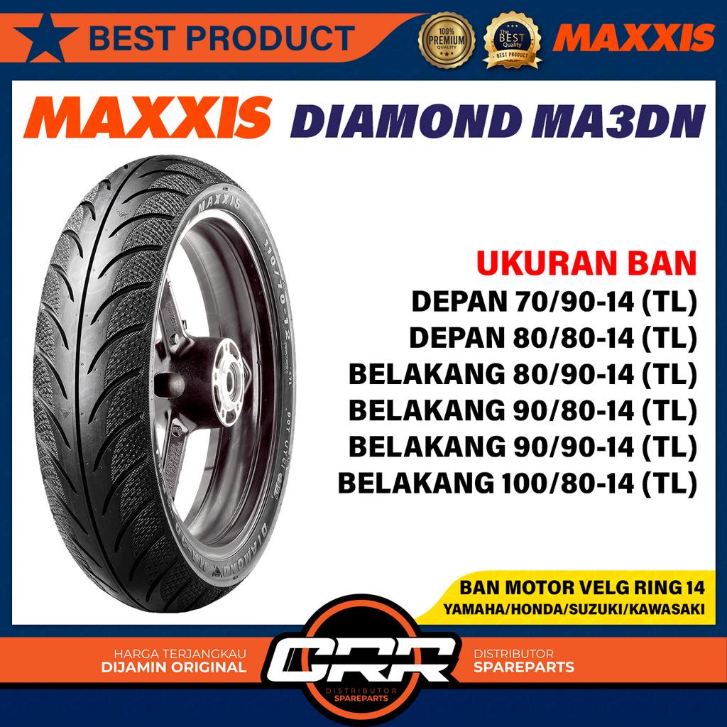 Ban Tubeless MAXXIS Diamond MA3DN Ring 14 ukuran Depan 70/90-14 &amp; 80/80-14 Belakang 80/90-14 &amp; 90/90-14 &amp; 100/80-14 Ban Motor Matic