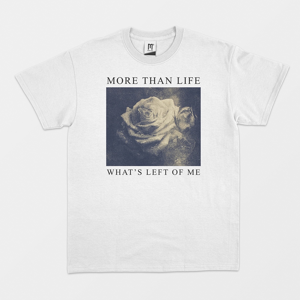 T-shirt More Than Life - "What's Left Of Me"