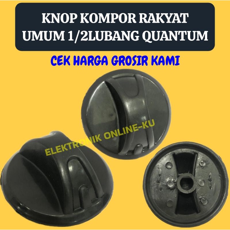 KNOP KOMPOR RAKYAT UMUM 1/2LUBANG QUANTUM