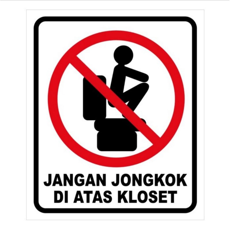 

Stiker sign. 15x20. JANGAN JONGKOK DI ATAS KLOSET Murah Rambu k3
