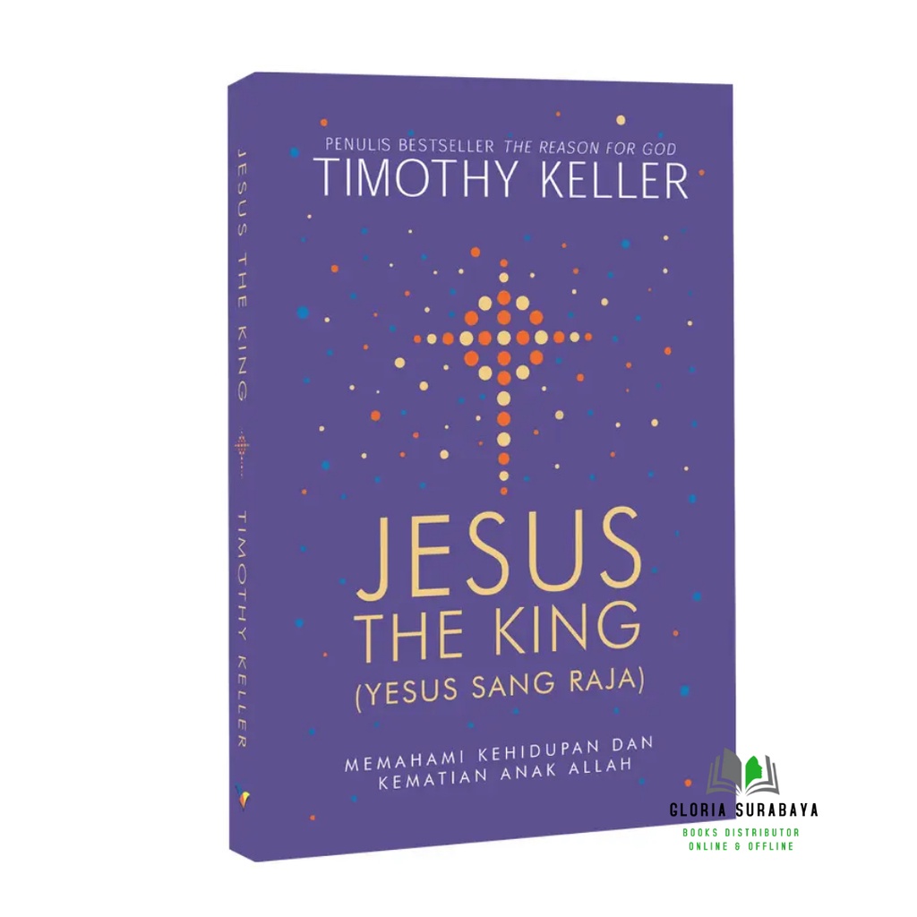 Jesus The King (Yesus Sang Raja) - Timothy Keller