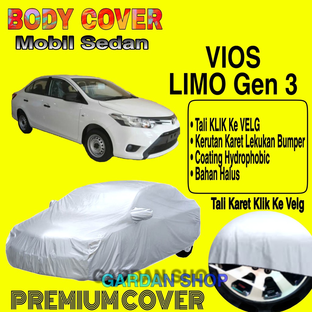 Sarung Mobil VIOS LIMO GEN 3 Polos Body Cover Penutup Mobil Vios Limo Gen 3 PREMIUM Waterproof