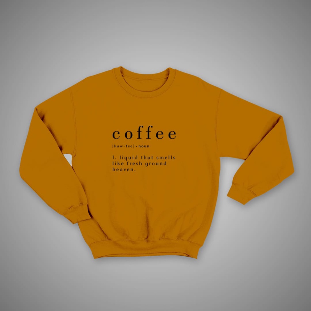 SWEATER COFFEE SAYS  / SWEATER UNISEX