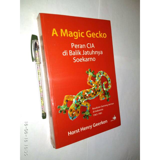 ORIGINAL - A Magic Gecko: Peran CIA di Balik Jatuhnya Soekarno - Horst Henry Geerken