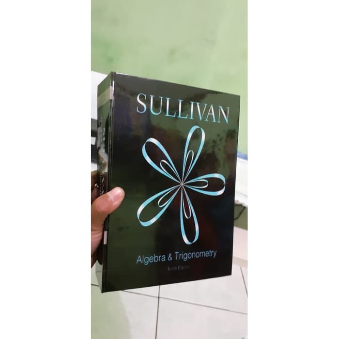 [Original]-sullivan algebra and trigonometry 10 ed