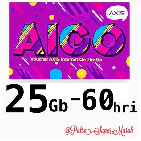 VOUCHER PAKET DATA KUOTA INTERNET AXIS AIGO 25GB 60hari ALL JARINGAN