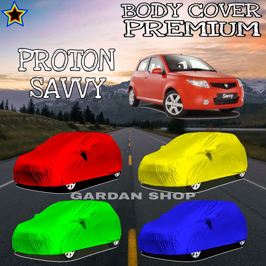 Sarung Mobil PROTON SAVVY Polos WARNA Boddy Cover Proton PREMIUM