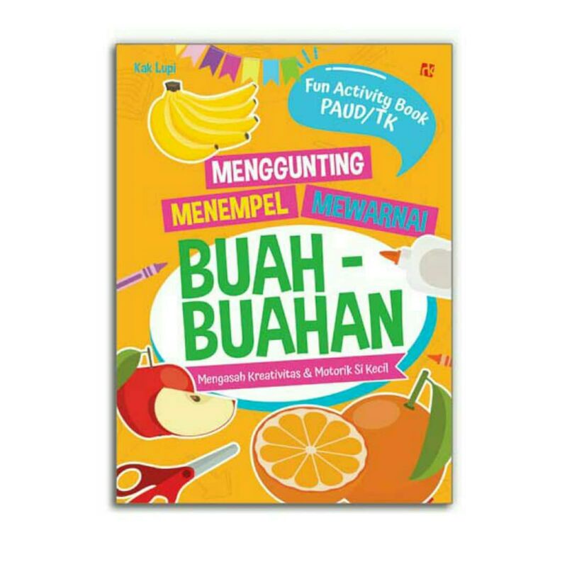 

Buku Menggunting, Menempel, Mewarnai Buah Buahan