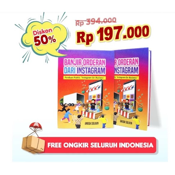 BUKU BANJIR ORDERAN DARI INSTAGRAM - ANGGA SOLIXIN - BUKU OPTIMASI IG RECOMMENDED