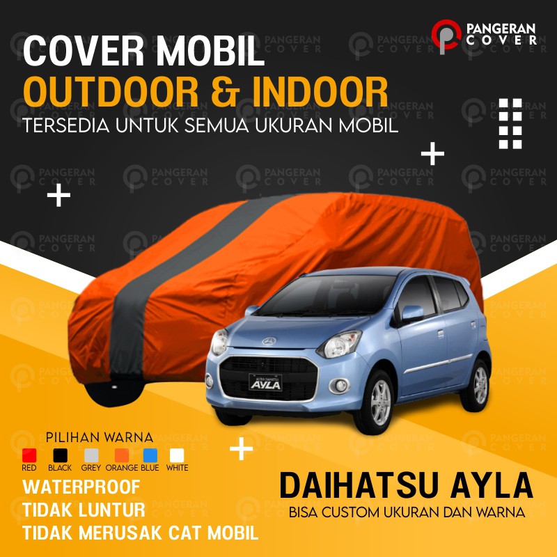 Selimut Mobil AYLA Sarung Mobil DAIHATSU AYLA Murah Anti Air Premium