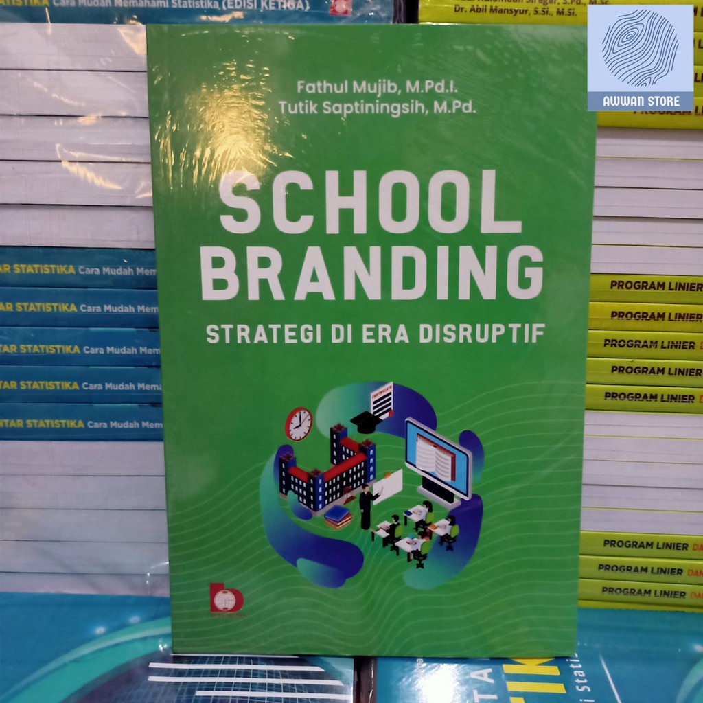 

School Branding Strategi di Era Disruptif - Fathul Mujib, dkk