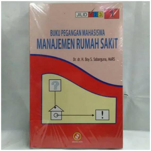 

Buku Pegangan Mahasiswa Manajemen Rumah Sakit Jilid 1 - 2 & 3