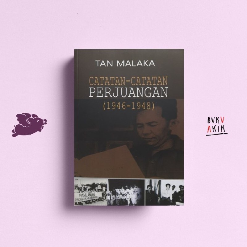 Catatan-Catatan Perjuangan Pengarang - Tan Malaka