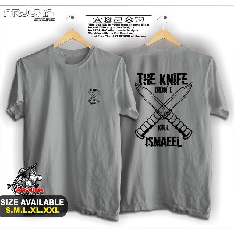 BAJU / Kaos Dakwah Islami Premium KNIFE DIDN'T KILL ISMAEEL / Baju Distro Santri Muslim Nabi Prophet-8