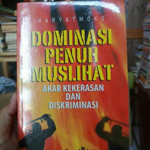 Dominasi Penuh Muslihat: Akar Kekerasan dan Diskriminasi

Oleh Haryatmoko