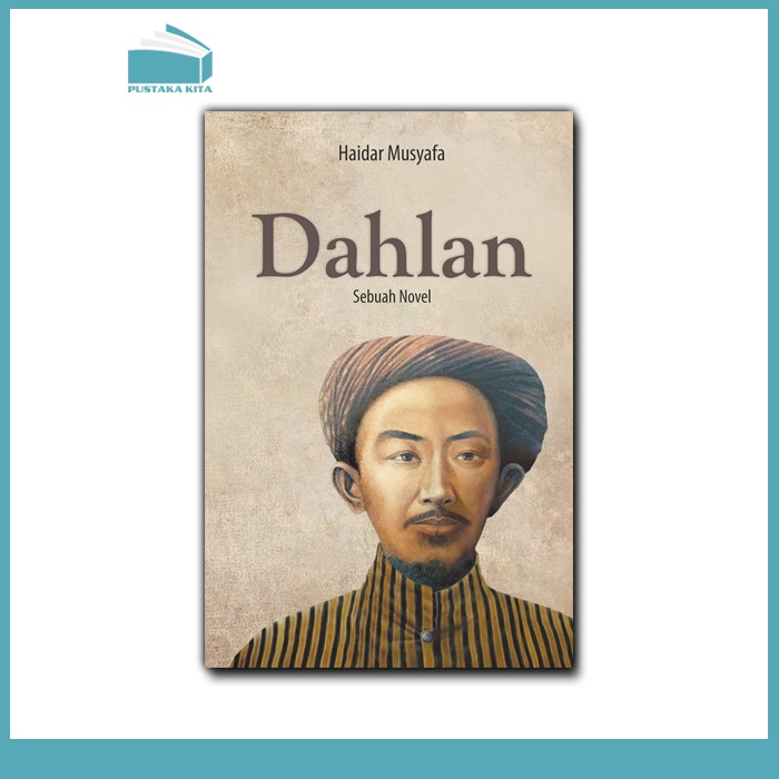 Dahlan (Sebuah Novel)