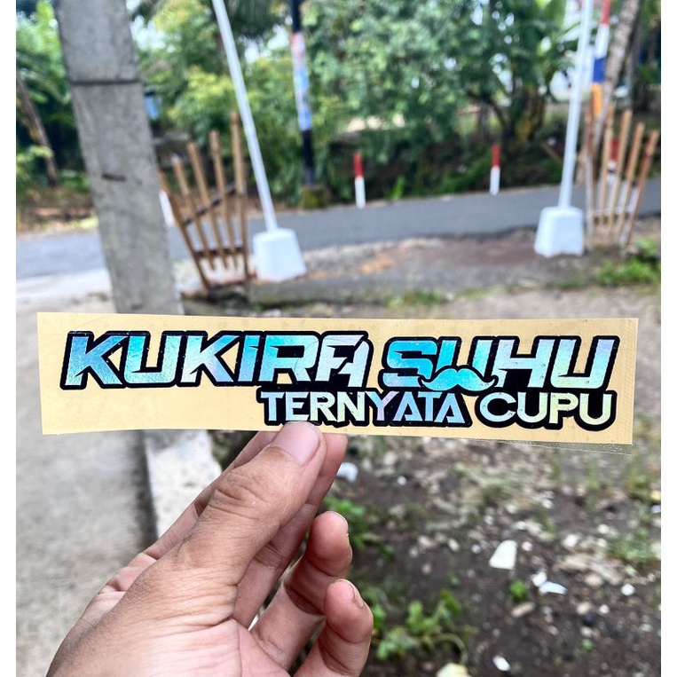 Sticker KUKIRA SUHU TERNYATA CUPU cuting sticker motor kata kata suhu variasi warna reflektive