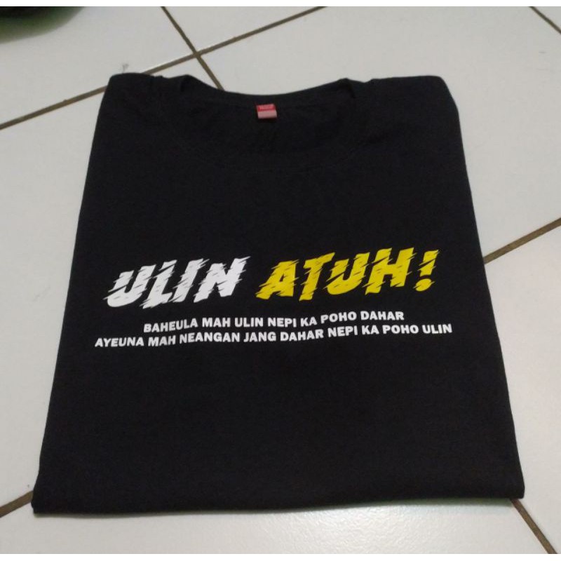 T-shirt Baju Kaos Ulin Atuh terlaris